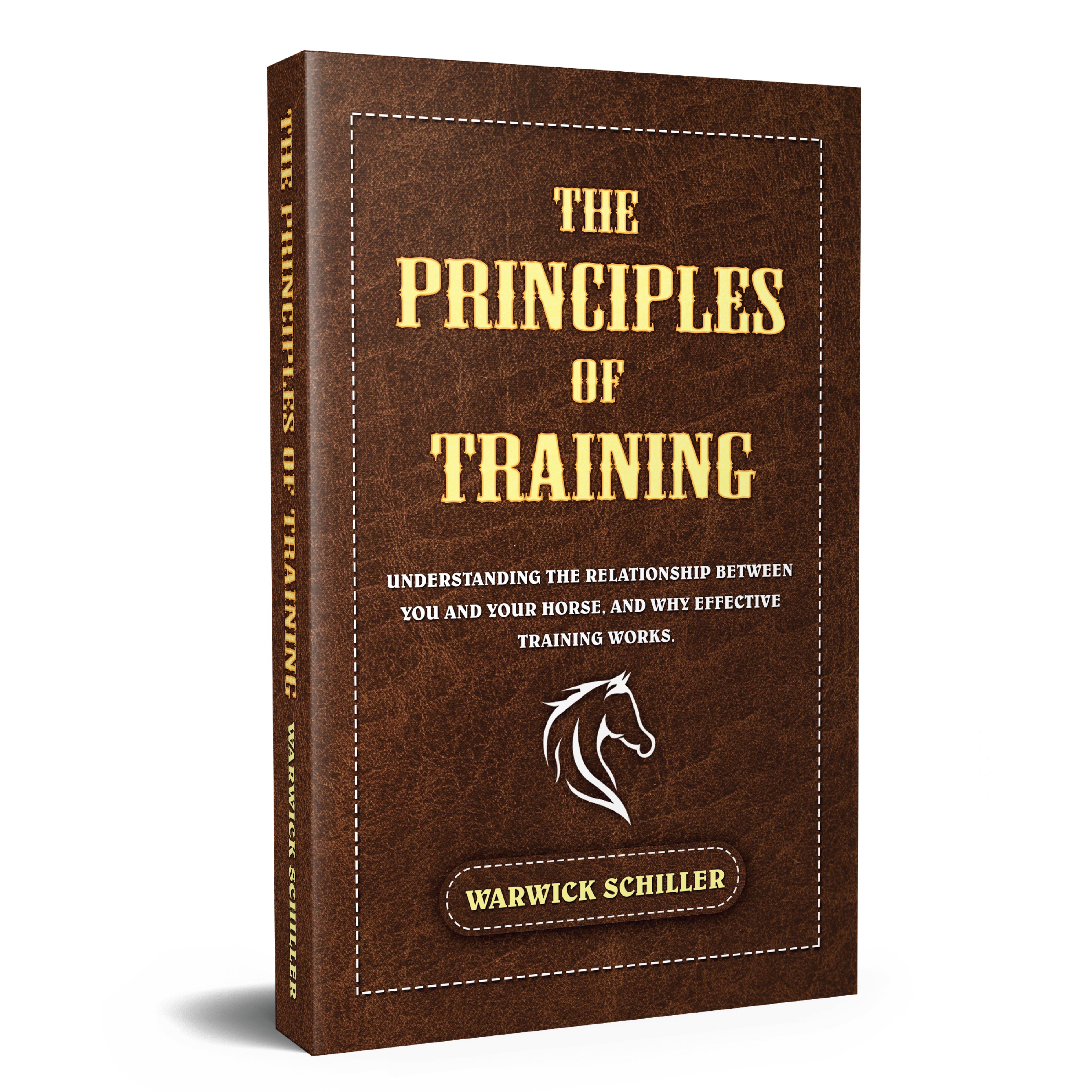 The Principles of Training - Paperback – Warwick Schiller Attuned Horsemanship